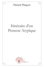 Télécharger le livre :  Itinéraire d'un Penseur Atypique