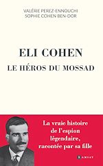 Télécharger le livre :  Eli Cohen, le héros du Mossad