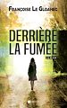 Télécharger le livre :  Derrière la fumée
