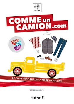 Télécharger le livre :  Comme un camion : le guide de la mode masculine