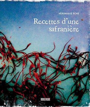 Téléchargez le livre :  Recettes d'une safranière
