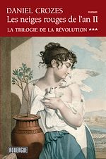 Download this eBook Les neiges rouges de l'an II - La trilogie de la Révolution tome 3