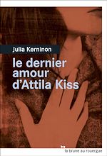 Télécharger le livre :  Le dernier amour d'Attila Kiss