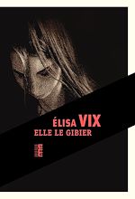 Télécharger le livre :  Elle le gibier
