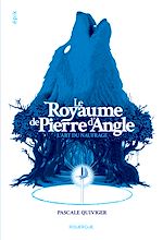 Télécharger le livre :  Le royaume de Pierre d'Angle (tome 1)