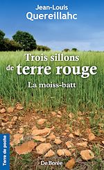 Download this eBook Trois sillons de terre rouge - La Moiss-Batt