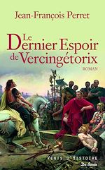 Télécharger le livre :  Le Dernier espoir de Vercingétorix