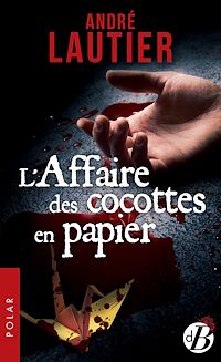 Téléchargez le livre :  L'Affaire des cocottes en papier