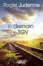 Télécharger le livre :  Et demain le TGV
