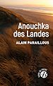 Télécharger le livre :  Anouchka des landes