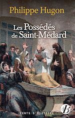 Télécharger le livre :  Les Possédés de Saint-Médard