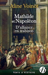 Téléchargez le livre :  Mathilde et Napoléon