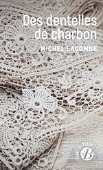 Télécharger le livre :  Des dentelles de charbon
