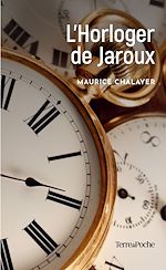 Télécharger le livre :  L'Horloger de Jaroux