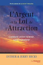 Télécharger le livre :  L'argent et la loi de l'attraction - Comment attirer richesse, santé et bonheur