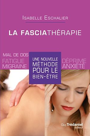Téléchargez le livre :  La fasciathérapie - Une nouvelle méthode pour le bien-être