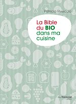 Télécharger le livre :  La bible du bio dans ma cuisine