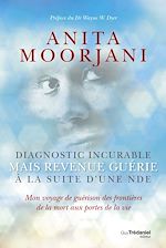 Télécharger le livre :  Diagnostic incurable mais revenue guérie à la suite d'une NDE - Mon voyage de guérison des frontière