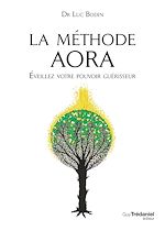 Télécharger le livre :  La méthode Aora - Éveillez votre pouvoir guérisseur