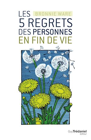 Téléchargez le livre :  Les 5 regrets des personnes en fin de vie