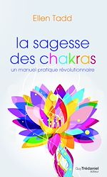 Télécharger le livre :  La sagesse des chakras : Un manuel pratique révolutionnaire
