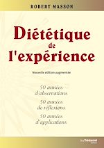 Télécharger le livre :  Diététique de l'expérience - 50 années d'observations, 50 années de réflexions, 50 années d'applicat