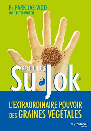 Téléchargez le livre :  Su Jok : L'extraordinaire pouvoir des graines végétales