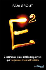 Télécharger le livre :  E2 - 9 expériences toutes simples qui prouvent que vos pensées créent votre réalité