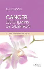 Télécharger le livre :  Cancer, les chemins de guérison - Tous les traitements expliqués