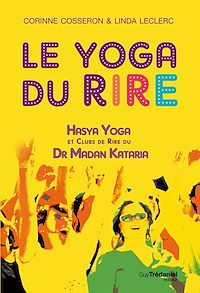 Téléchargez le livre :  Le yoga du rire - Hasya yoga et clubs de rire du Dr Madan Kataria