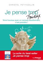 Télécharger le livre :  Je pense mieux - Vivre heureux avec un cerveau bouillonnant, c'est possible !