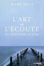 Télécharger le livre :  L'art de l'écoute : A la découverte du sacré