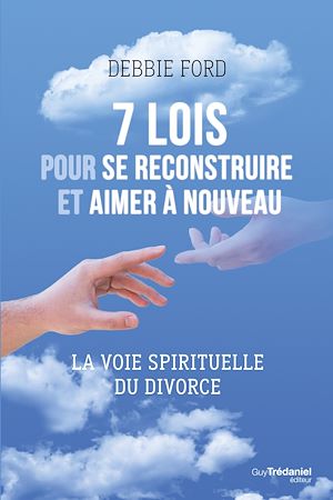 Téléchargez le livre :  7 lois pour se reconstruire et aimer a nouveau - La voie spirituelle du divorce