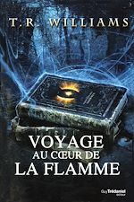 Télécharger le livre :  Voyage au coeur de la flamme