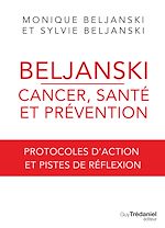 Télécharger le livre :  Beljanski - Cancer, santé et prévention - Protocoles d'action et pistes de réflexion