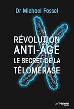 Télécharger le livre :  Révolution anti-âge - Le secret de la télomérase