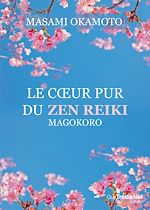 Télécharger le livre :  Le coeur pur du zen reiki - Magokoro