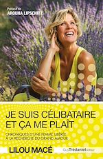 Télécharger le livre :  Je suis célibataire et ça me plaît - Chroniques d'une femme libérée à la recherche du grand amour
