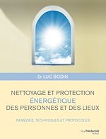 Télécharger le livre :  Nettoyage et protection énergétique des personnes et des lieux - Remèdes, techniques et protocoles