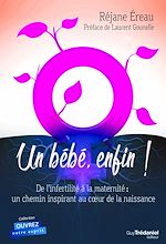 Télécharger le livre :  Un bébé enfin - De l'infertilité à la maternité : un chemin inspirant au c?ur de la naissance