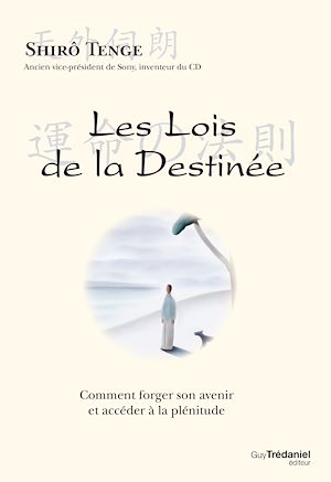 Téléchargez le livre :  Les lois de la destinée - Comment forger son avenir et accéder à la plénitude
