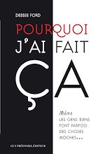 Télécharger le livre :  Pourquoi j'ai fait ça : Même les gens biens font parfois des choses moches...