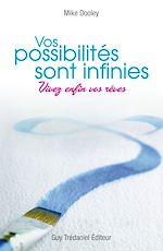 Télécharger le livre :  Vos possibilités sont infinies : Vivez enfin vos rêves