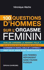 Télécharger le livre :  100 questions d'hommes sur l'orgasme féminin