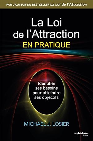 Téléchargez le livre :  La loi de l'attraction en pratique - Identifier ses besoins pour atteindre ses objectifs