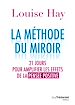 Télécharger le livre :  La méthode du miroir - 21 jours pour amplifier les effets de la pensée positive