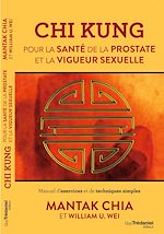 Télécharger le livre :  Chi Kung - Pour la santé de la prostate et la vigueur sexuelle