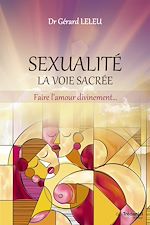 Télécharger le livre :  Sexualité, la voie sacrée - Faire l'amour divinement