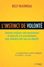 Télécharger le livre :  L'instinct de volonté - Comment renforcer votre persévérance et mettre fin à la procrastination