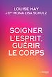 Télécharger le livre :  Soigner l'esprit, guérir le corps